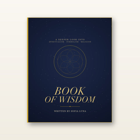 Book of Wisdom: A Deeper Look into Spiritualism, Symbolism & Religion